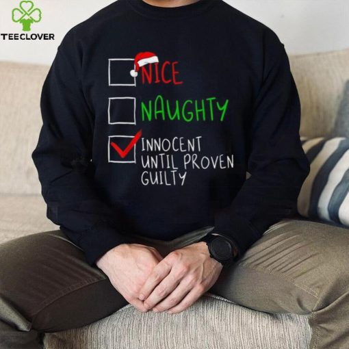 Nice Naughty Innocent Til Proven Guilty Funny Christmas List Shirt
