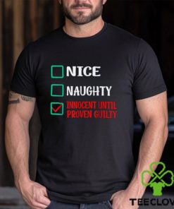 Nice Naughty Innocent Until Proven Guilty Funny Christmas T Shirt 1 Nice Naughty Innocent Until Proven Guilty Funny Christmas T Shirt