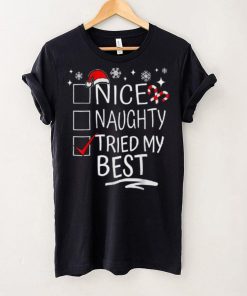 Nice Naughty Tried My Best Funny Christmas List Family Group Shirt