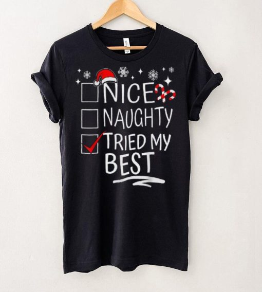 Nice Naughty Tried My Best Funny Christmas List Family Group Shirt