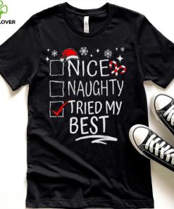 Nice Naughty Tried My Best Funny Christmas List Family Group Shirt