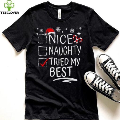 Nice Naughty Tried My Best Funny Christmas List Family Group Shirt