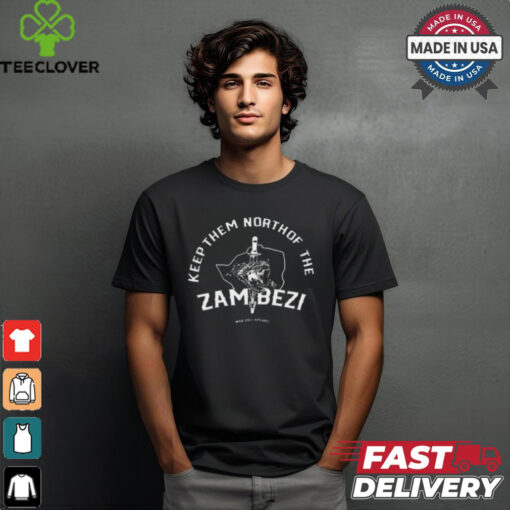 Nice North of the zambezi shirt
