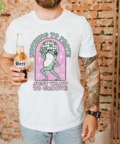Nice Nothing to be proven just want to grow cute frog shirt