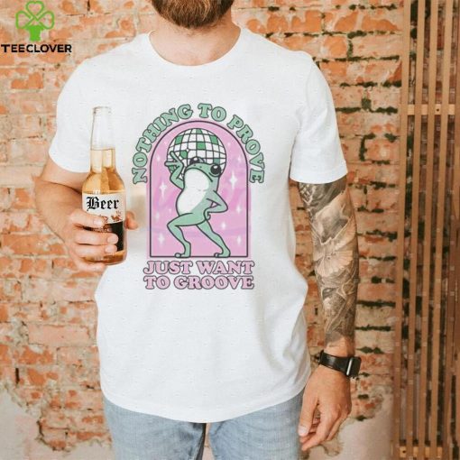 Nice Nothing to be proven just want to grow cute frog shirt