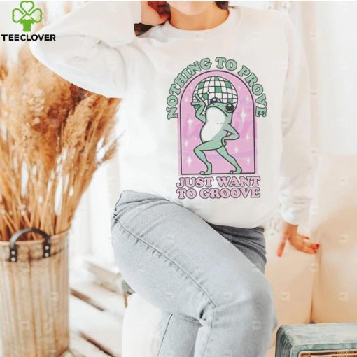 Nice Nothing to be proven just want to grow cute frog shirt
