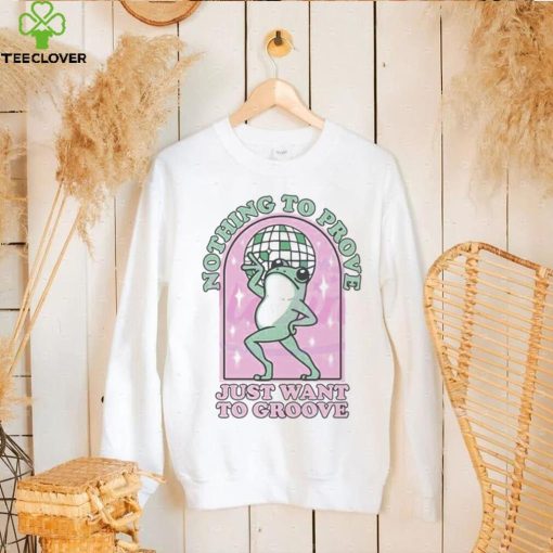 Nice Nothing to be proven just want to grow cute frog shirt