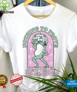 Nice Nothing to be proven just want to grow cute frog shirt