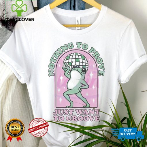 Nice Nothing to be proven just want to grow cute frog shirt
