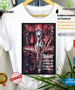 Nice Slipknot aug 9 2024 cfg bank arena in baltimore md poster shirt
