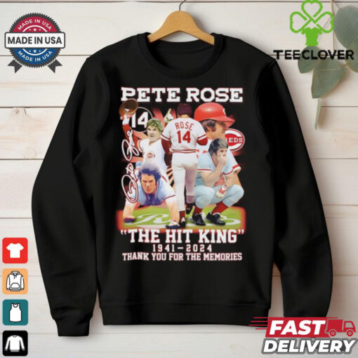 Nice The Hit King Pete Rose 1941 2024 thank you for the memories signature hoodie, sweater, longsleeve, shirt v-neck, t-shirt