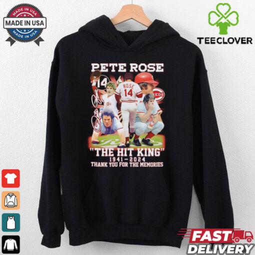 Nice The Hit King Pete Rose 1941 2024 thank you for the memories signature hoodie, sweater, longsleeve, shirt v-neck, t-shirt