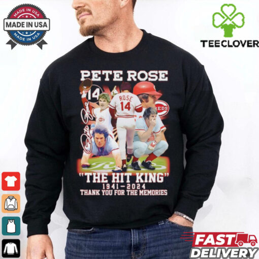 Nice The Hit King Pete Rose 1941 2024 thank you for the memories signature hoodie, sweater, longsleeve, shirt v-neck, t-shirt