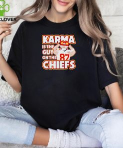 Nice Travis Kelce Karma is the guy on the Kansas City Chiefs hoodie, sweater, longsleeve, shirt v-neck, t-shirt