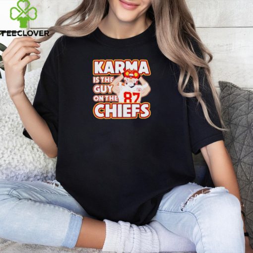 Nice Travis Kelce Karma is the guy on the Kansas City Chiefs hoodie, sweater, longsleeve, shirt v-neck, t-shirt