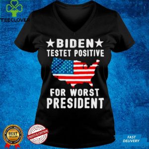Nice biden testet positive for worst president shirt