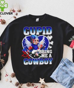 Nice dallas Cowboys Cupid Bring Me A Cowboy Valentine hoodie, sweater, longsleeve, shirt v-neck, t-shirt