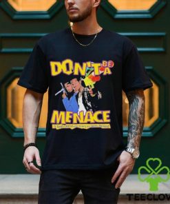 Nice don’t Be A Menace To South Central While Drink Your Juice In The Hood Shirt