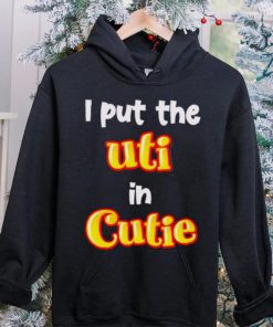 Nice i Put The UTI In Cutie hoodie, sweater, longsleeve, shirt v-neck, t-shirt