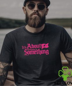 Nice it’s about belonging to something new shirt