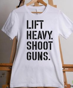 Nice lift heavy shoot guns shirt