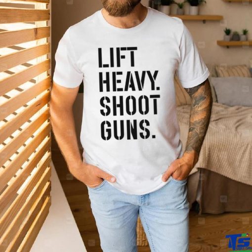 Nice lift heavy shoot guns shirt