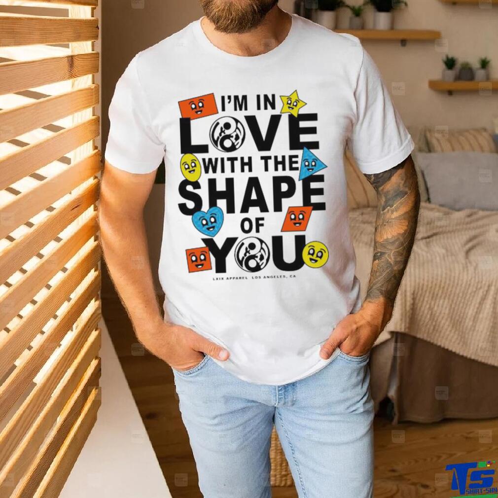 Nice lxix apparel shape of you 2023 shirt