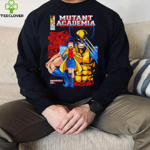 Nice mutant Academia Wolverine previously on hoodie, sweater, longsleeve, shirt v-neck, t-shirt