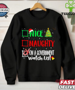 Nice naughty or on a government watch list Christmas shirt