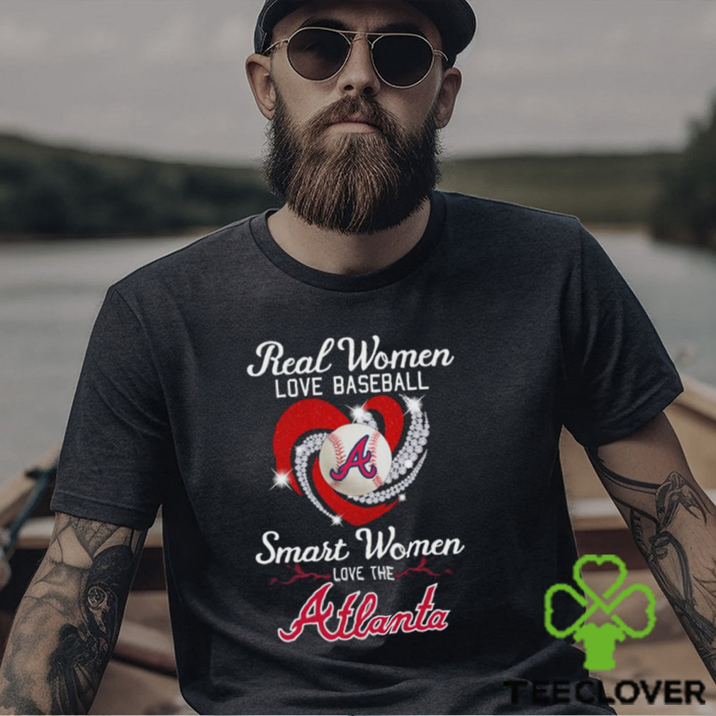Nice real Women Love Baseball Atlanta Braves Unisex T Shirt Nice real Women Love Baseball Atlanta Braves Unisex T Shirt