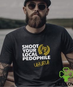 Nice shoot your local pedophile uhuru hoodie, sweater, longsleeve, shirt v-neck, t-shirt