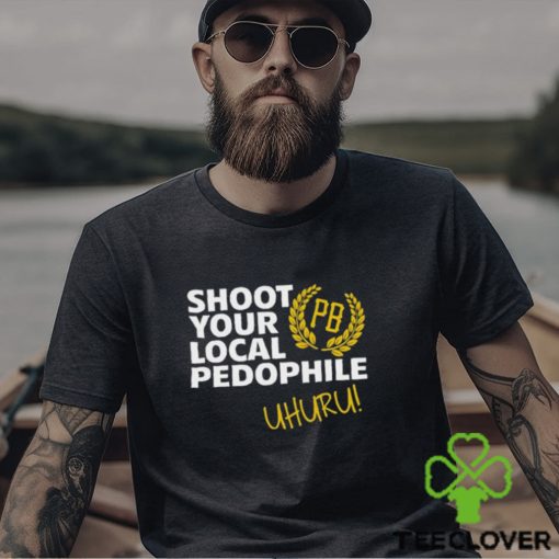 Nice shoot your local pedophile uhuru hoodie, sweater, longsleeve, shirt v-neck, t-shirt