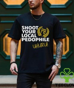 Nice shoot your local pedophile uhuru hoodie, sweater, longsleeve, shirt v-neck, t-shirt