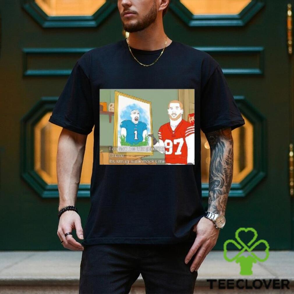 Nick Bosa San Francisco 49ers I Do Not Like This Painting Chase T Shirt Nick Bosa San Francisco 49ers I Do Not Like This Painting Chase T Shirt