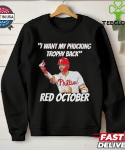 Nick Castellanos I want my phucking trophy back red October shirt 1 Nick Castellanos I want my phucking trophy back red October shirt