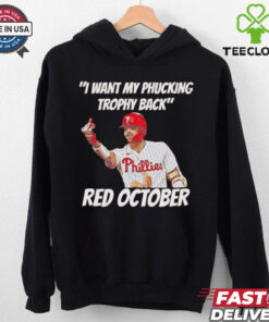 Nick Castellanos I want my phucking trophy back red October shirt 3 Nick Castellanos I want my phucking trophy back red October shirt