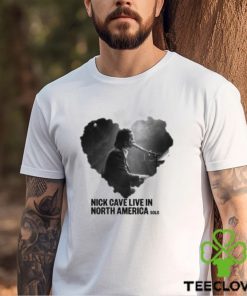Nick Cave World Tour 2023 Tickets Merch, Nick Cave Live In North American Solo Shirt, Nick Cave Concert 2023 T Shirt