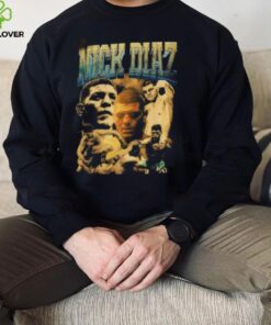 Nick Diaz T hoodie, sweater, longsleeve, shirt v-neck, t-shirt Fighter American Professional Shirt