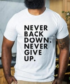 Nick Eh 30 Never Back Down Never Give Up shirt