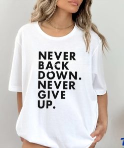 Nick Eh 30 Never Back Down Never Give Up shirt