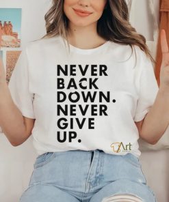 Nick Eh 30 Never Back Down Never Give Up shirt