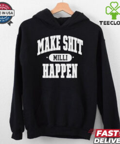Nick Nayersina wearing make shit millI happen shirt