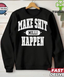 Nick Nayersina wearing make shit millI happen shirt