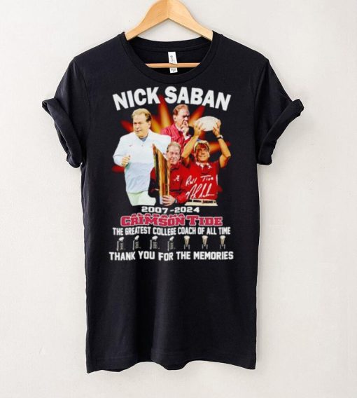 Nick Saban 2007 2024 Alabama Crimson Tide the greatest College Coach of all time hoodie, sweater, longsleeve, shirt v-neck, t-shirt