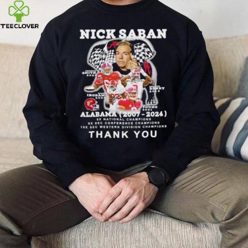 Nick Saban Alabama 2007 2024 thank you hoodie, sweater, longsleeve, shirt v-neck, t-shirt