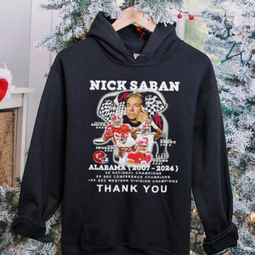 Nick Saban Alabama 2007 2024 thank you hoodie, sweater, longsleeve, shirt v-neck, t-shirt