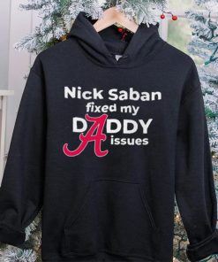 Nick Saban coach Alabama Crimson Tide fixed my daddy issues shirt