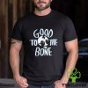 Nickeldoodle Merch Good To The Bone Shirt