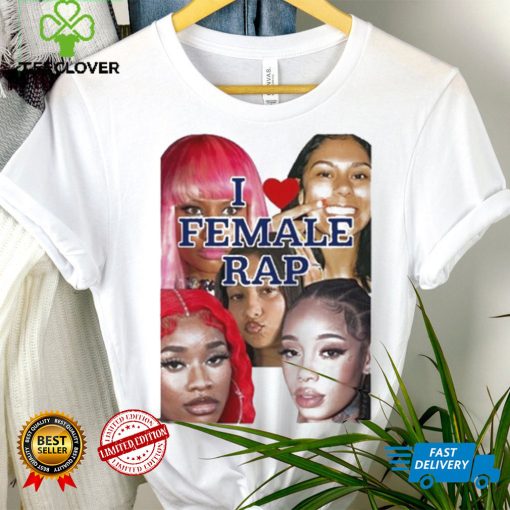 Nicki Sexyy Red Bbtrickz Anycia Karrahbooo I Love Female Rap Shirt