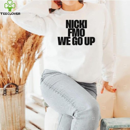 NickiMinaj Nicki Fmo We Go Up Shirt
